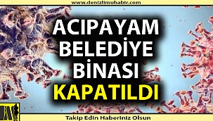 Acıpayam belediye binası kapatıldı