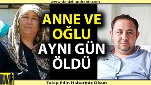 Anne ve oğlu aynı gün vefat etti