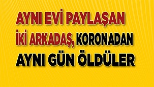 Aynı evi paylaşırken, ölümü de aynı gün yaşadılar