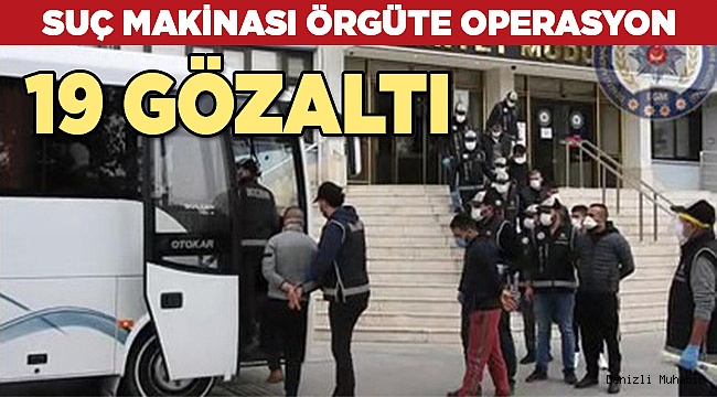 Baskı ve tehditle para kazanmanın kolay yolunu bulan çeteye KOM yumruğu: 19 gözaltı