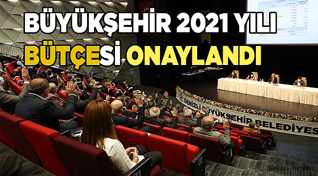Büyükşehir 2021 yılı bütçesi onaylandı