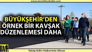Büyükşehir’den örnek bir kavşak düzenlemesi daha