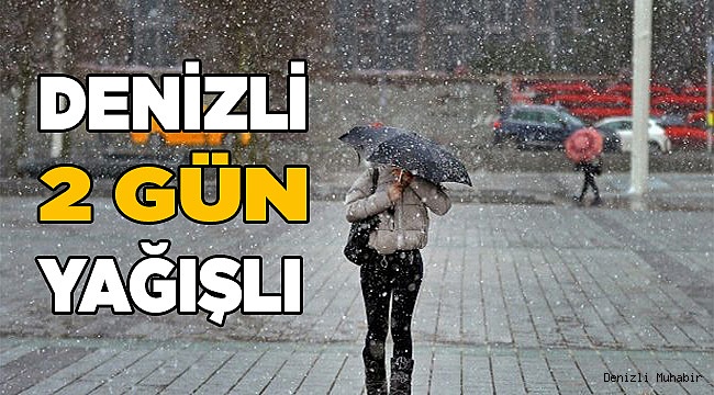 Denizli 2 gün yağışlı