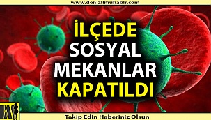 Denizli'de 7 mahallede sosyal alanlar kapatıldı