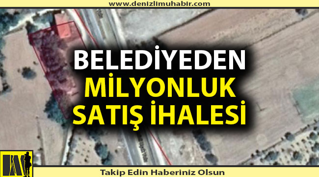 Denizli'de belediyeden milyonluk satış