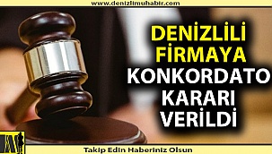 Denizli'de bir firmaya daha konkordato kararı çıktı