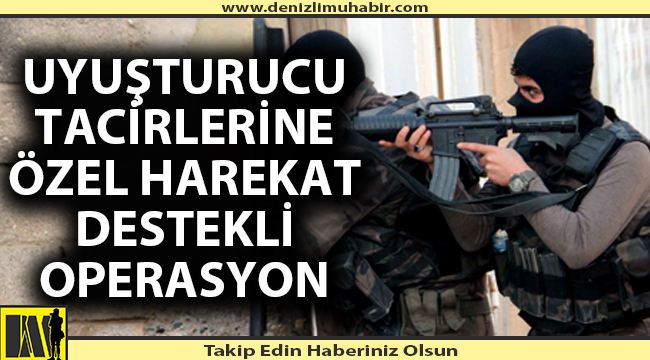 Denizli'de dev uyuşturucu operasyonu