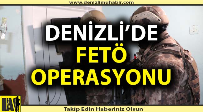 Denizli'de FETÖ operasyon