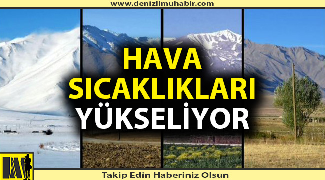 Denizli'de sıcaklıklar artıyor