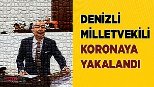 Denizli Milletvekili koronavirüse yakalandı