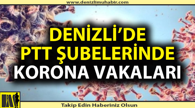 Denizli'nin ilçelerinden korona haberleri gelmeye devam ediyor