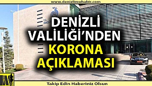 Denizli Valiliği'nden korona virüs açıklaması