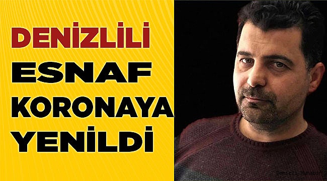Denizlili esnaf koronavirüse yenik düştü