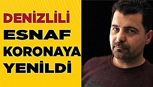 Denizlili esnaf koronavirüse yenik düştü