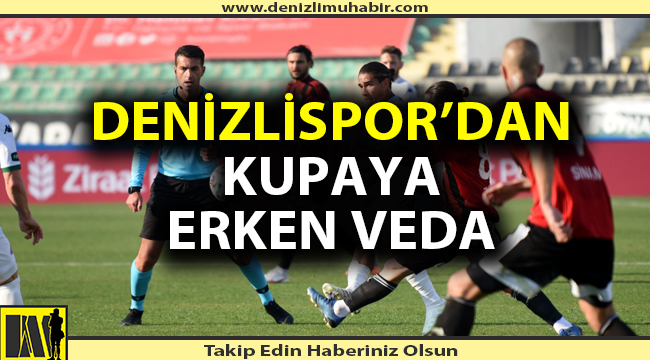 Denizlispor'dan erken veda