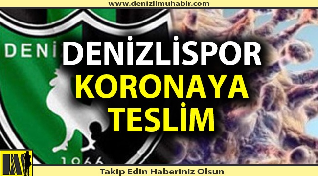 Denizlispor yönetiminden 3 kişi koronaya yakalandı