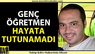 Genç öğretmen hayata tutunamadı