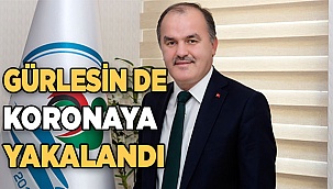 Gürlesin koronaya yakalandı