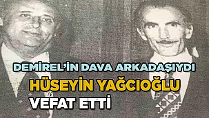 Hüseyin Hilmi Yağcıoğlu hayatını kaybetti