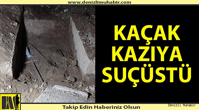 Kaçak kazı yapan 4 kişiye suçüstü