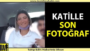 Katil ile son fotoğraf!