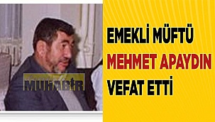 Müftü Mehmet Apaydın vefat etti