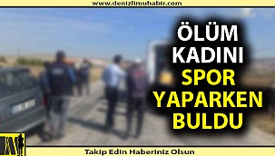 Ölüm, kadını spor yaparken buldu