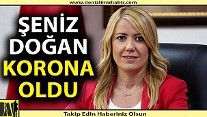 Şeniz Doğan korona oldu