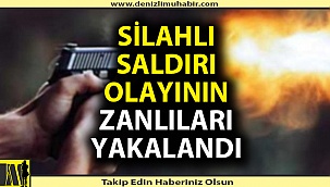 Silahlı saldırı olayının failleri yakalandı.