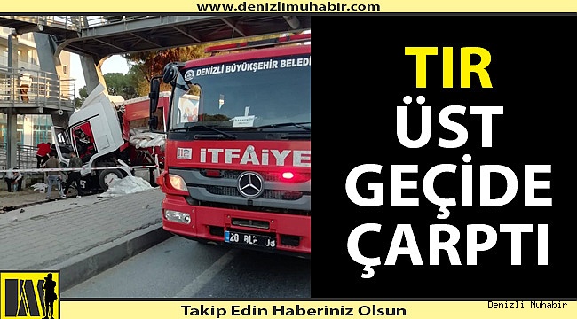 Tır üstgeçide çarptı