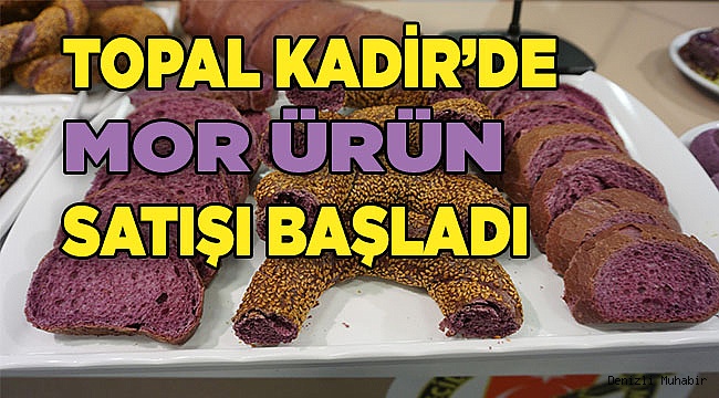 Topal Kadir Mor ürün satışı başlattı