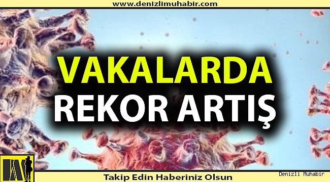 VAKA SAYISI REKOR ÜSTÜNE REKOR KIRIYOR