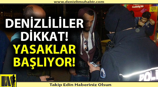 Yasaklar bugün başlıyor!