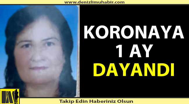 1 aydır mücadele ettiği hastalığa yenik düştü
