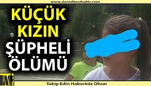 11 yaşındaki çocuğun şüpheli ölümü