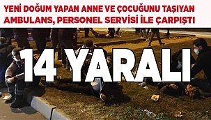 Ambulans, servis aracıyla çarpıştı: 14 yaralı