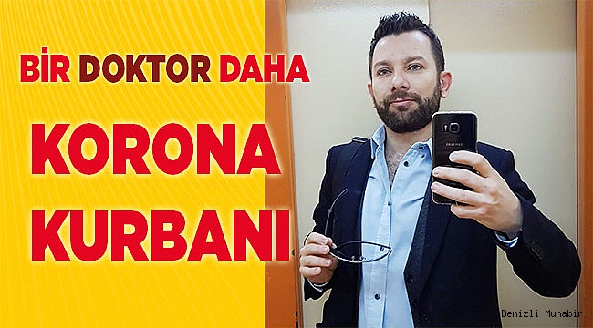 Annesinin ardından doktor da korona virüse yenildi