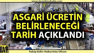 Asgari ücretin belirleneceği tarih belli oldu