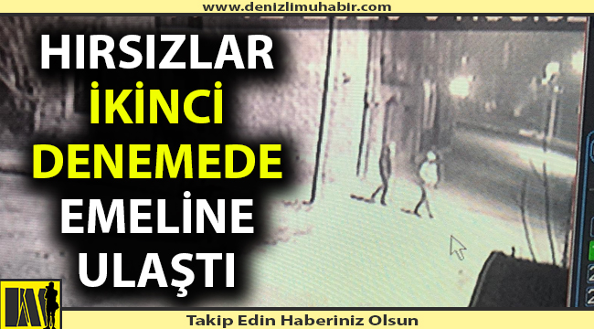 Azimli hırsızlar sonunda emeline ulaştı