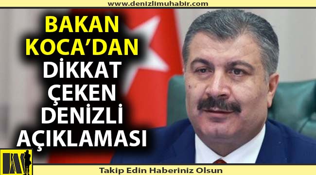 Bakan Koca’dan dikkat çeken Denizli açıklaması