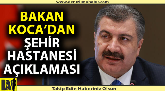 Bakan Koca'dan 'Şehir Hastanesi' açıklaması