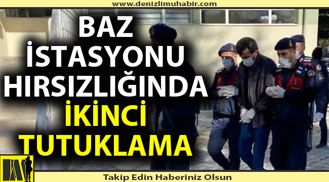 Baz istasyonu hırsızlığında ikinci tutuklama