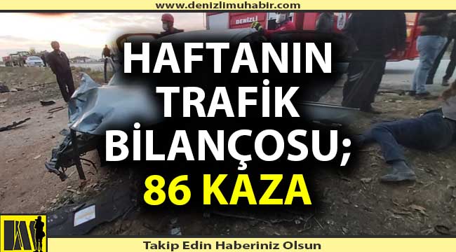Bir haftada 86 kaza