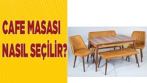 Cafe Masası Nasıl Seçilir?