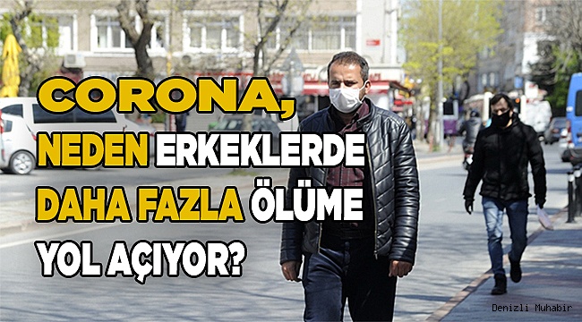 Corona, neden erkeklerde daha fazla ölüme yol açıyor?