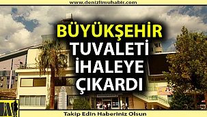 Denizli Büyükşehir Belediyesi umumi tuvaleti ihaleye çıkardı