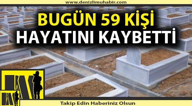 Denizli'de bugün 59 kişi defnedildi! (01/12/2020)