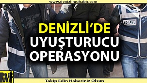 Denizli'de dev uyuşturucu operasyonu