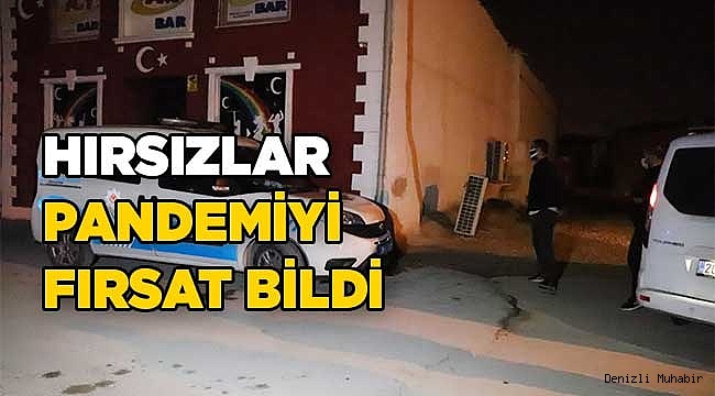Denizli'de hırsızlar pandemi'de boş durmuyor