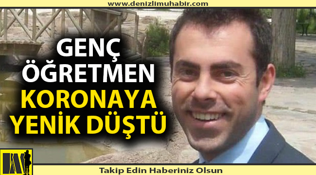 Denizli'de koronadan bir kişi daha hayattan koptu
